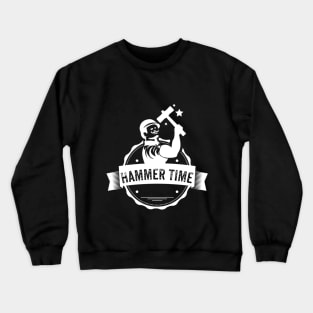 Hammer Time - Funny Blacksmith Crewneck Sweatshirt